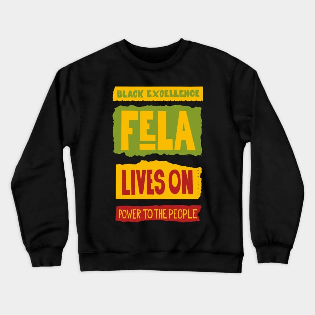 Fela Kuti Tribute Illustration: Black Excellence Lives On Crewneck Sweatshirt by Boogosh